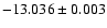 $-13.036\pm0.003$