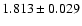 $1.813\pm0.029$