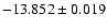 $-13.852\pm0.019$