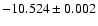 $-10.524\pm0.002$