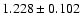 $1.228\pm0.102$