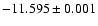 $-11.595\pm0.001$