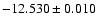 $-12.530\pm0.010$