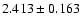 $2.413\pm0.163$