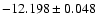$-12.198\pm0.048$