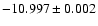 $-10.997\pm0.002$
