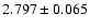 $2.797\pm0.065$