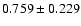 $0.759\pm0.229$