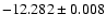 $-12.282\pm0.008$
