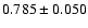 $0.785\pm0.050$