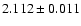 $2.112\pm0.011$