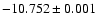 $-10.752\pm0.001$