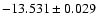 $-13.531\pm0.029$