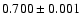 $0.700\pm0.001$