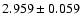 $2.959\pm0.059$