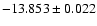 $-13.853\pm0.022$