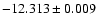 $-12.313\pm0.009$