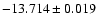 $-13.714\pm0.019$