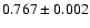 $0.767\pm0.002$