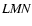 ${\it LMN}$
