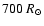 $700~R_{\odot}$