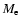 $M_{\rm e}$