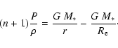 \begin{displaymath}(n+1)\frac{P}{\rho} = \frac{G~M_\ast}{r} - \frac{G~M_\ast}{R_{\rm e}}\cdot
\end{displaymath}