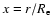 $x = r/R_{\rm e}$