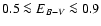 $0.5 \la E_{B-V} \la 0.9$
