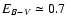 $E_{B-V} \simeq 0.7$
