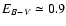 $E_{B-V} \simeq 0.9$
