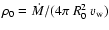 $\rho_0 = \dot{M}/(4\pi~R_0^2~v_{\rm w})$