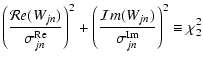 $\displaystyle \left( \frac{{\mathcal Re}(W_{jn})}{\sigma_{jn}^{\rm Re}}
\right)...
...t( \frac{{\mathcal Im}(W_{jn})}{\sigma_{jn}^{\rm Im}}
\right)^2 \equiv \chi^2_2$