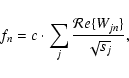\begin{displaymath}f_n = c\cdot \sum_j \frac{\mathcal Re\{W_{jn}\}}{\sqrt{s_j}},
\end{displaymath}