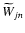 $\widetilde
W_{jn}$