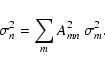 \begin{displaymath}\sigma_n^2 = \sum_m A_{mn}^2\hspace{.5ex} \sigma_m^2.
\end{displaymath}