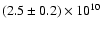 $(2.5 \pm 0.2)\times10^{10}$