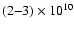 $(2{-}3)\times10^{10}$