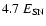 $4.7\ E_{{\rm SN}}$