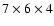 $7\times 6\times 4$