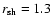$r_{{\rm sh}} = 1.3$