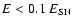 $E < 0.1\ E_{{\rm SN}}$
