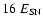 $16\ E_{{\rm SN}}$