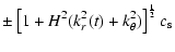 $\displaystyle \pm \left[1+H^2(k_r^2(t)+k_\theta^2)\right]^{1 \over 2}c_{\rm s}$