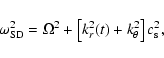 \begin{displaymath}\omega_{\rm SD}^2={ \Omega^2 +
\left[k_r^2(t)+k_{\theta}^2\right]c_{\rm s}^2},
\end{displaymath}