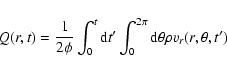\begin{displaymath}Q (r,t) = \frac{1}{2\phi}\int_{0}^{t}{\rm d} t^{\prime}
\int_{0}^{2\pi} {\rm d}{\theta} \rho v_r(r,\theta,t^{\prime})
\end{displaymath}