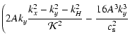 $\displaystyle \Bigg( 2A k_y {{k_x^2 - k_y^2 - k_H^2 }
\over {\cal K}^2} - {16 A^3 k_y^3 \over c_{\rm s}^2 }$