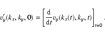 \begin{displaymath}v_y^\prime(k_x,k_y,0) = \left[ {{\rm d} \over {\rm d} t}
v_y(k_x(t),k_y,t) \right]_{t=0} .
\end{displaymath}