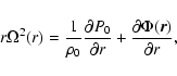 \begin{displaymath}r \Omega^2(r) = {1 \over \rho_0} {\partial P_0 \over \partial r} +
{\partial \Phi({\vec r}) \over \partial r},
\end{displaymath}