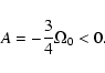 \begin{displaymath}A = -{3 \over 4} \Omega_0 < 0.
\end{displaymath}